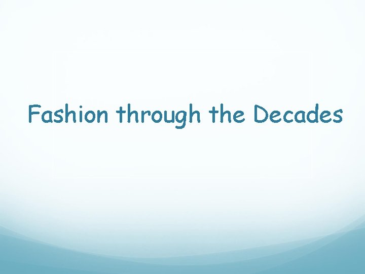 Fashion through the Decades 