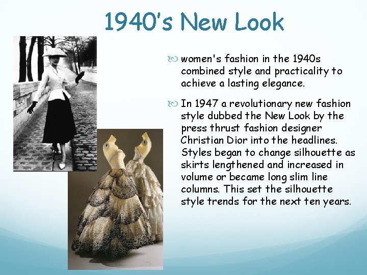 1940’s New Look women's fashion in the 1940 s combined style and practicality to