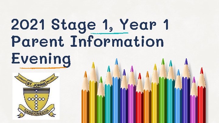 2021 Stage 1, Year 1 Parent Information Evening 