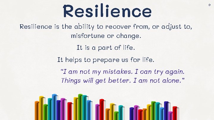 Resilience is the ability to recover from, or adjust to, misfortune or change. It