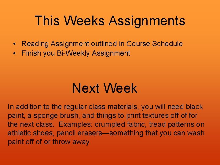 This Weeks Assignments • Reading Assignment outlined in Course Schedule • Finish you Bi-Weekly