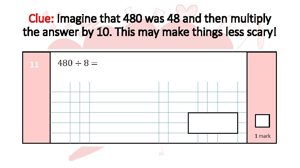 Clue: Imagine that 480 was 48 and then multiply the answer by 10. This