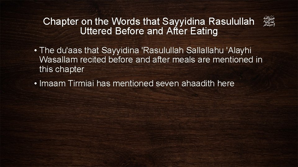 Chapter on the Words that Sayyidina Rasulullah Uttered Before and After Eating • The