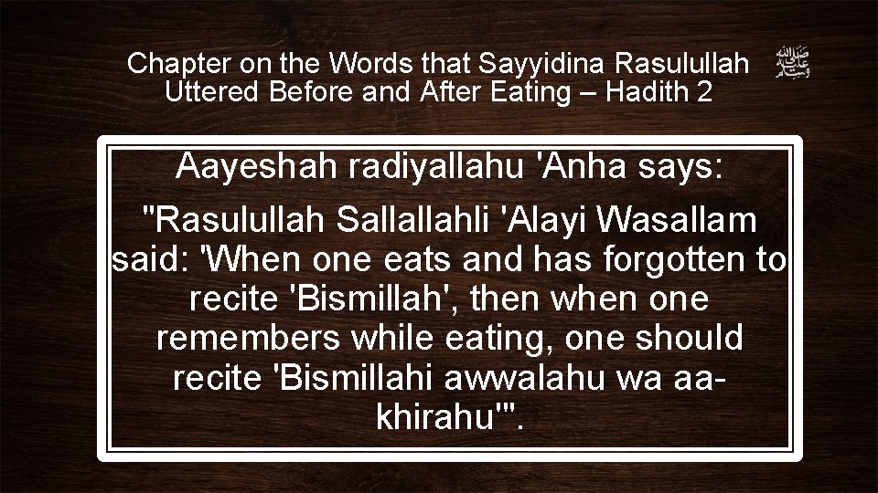 Chapter on the Words that Sayyidina Rasulullah Uttered Before and After Eating – Hadith