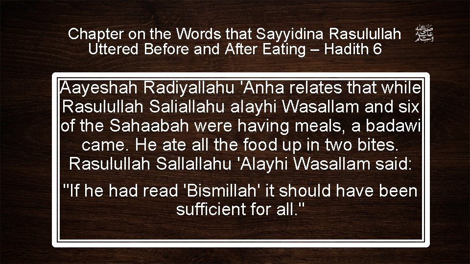 Chapter on the Words that Sayyidina Rasulullah Uttered Before and After Eating – Hadith
