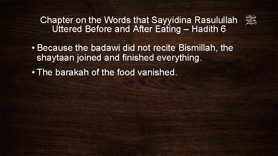 Chapter on the Words that Sayyidina Rasulullah Uttered Before and After Eating – Hadith