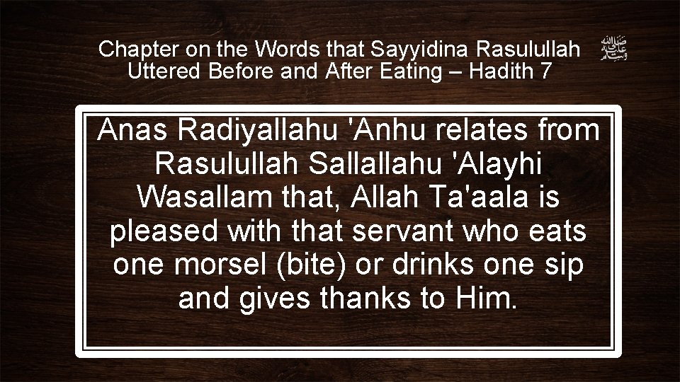 Chapter on the Words that Sayyidina Rasulullah Uttered Before and After Eating – Hadith