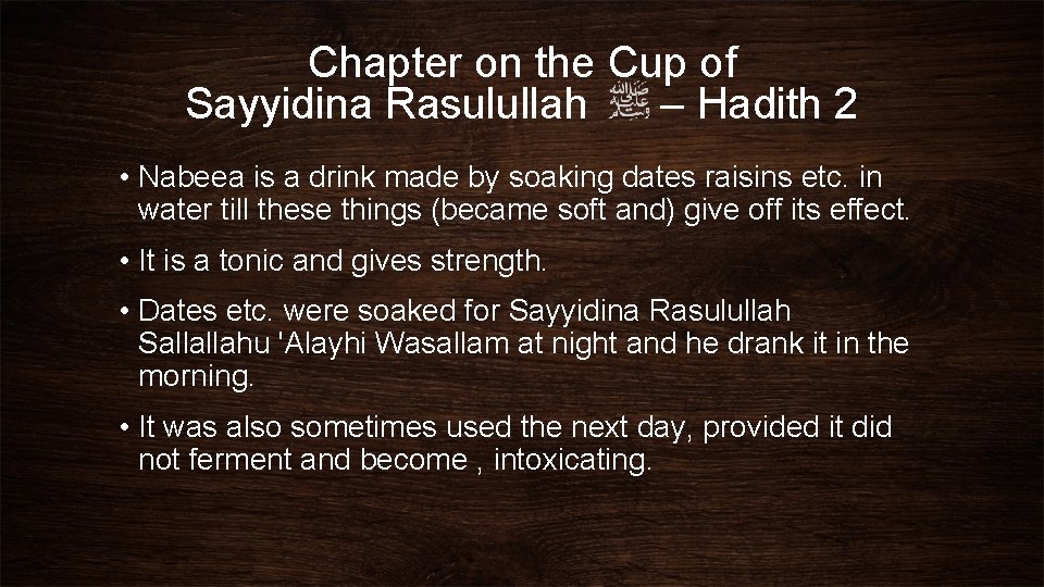 Chapter on the Cup of Sayyidina Rasulullah – Hadith 2 • Nabeea is a