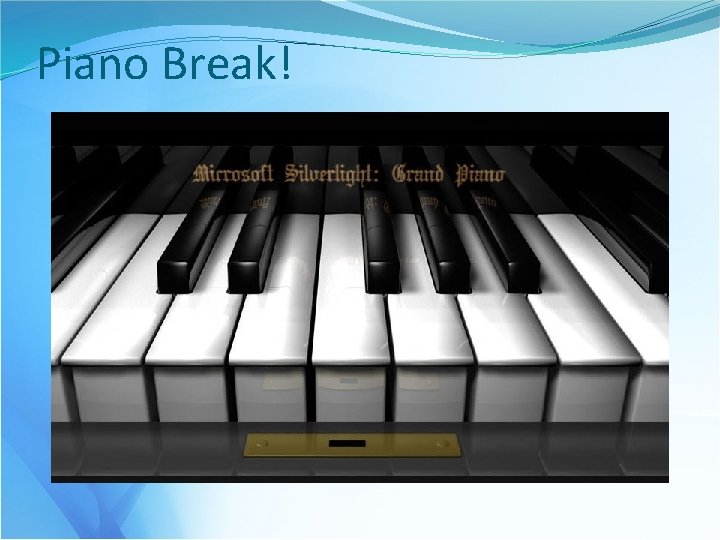 Piano Break! 