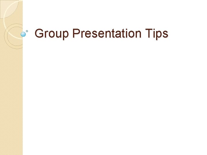 Group Presentation Tips 