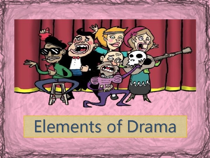 Elements of Drama 