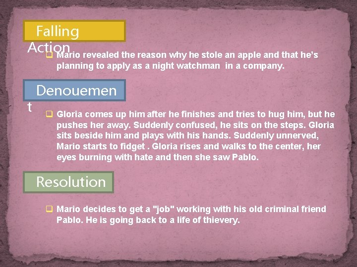 Falling Action q Mario revealed the reason why he stole an apple and that