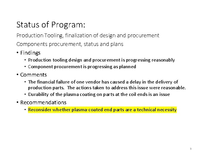 Status of Program: Production Tooling, finalization of design and procurement Components procurement, status and