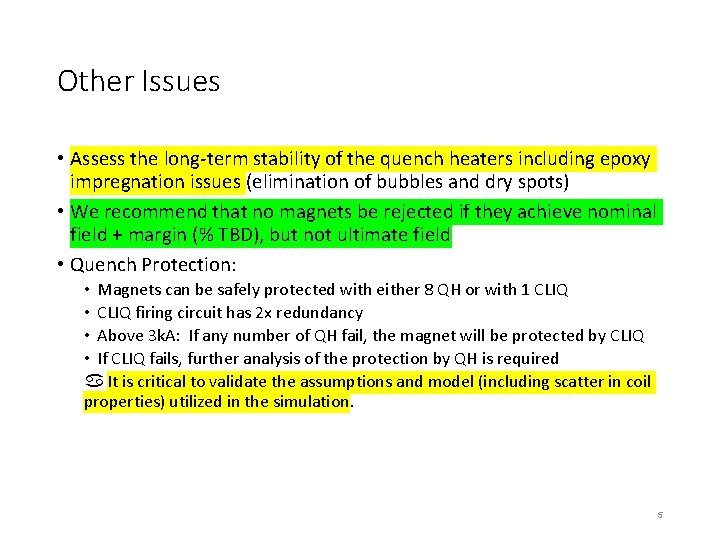 Other Issues • Assess the long-term stability of the quench heaters including epoxy impregnation