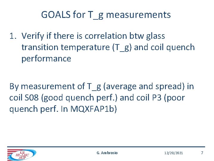 GOALS for T_g measurements 1. Verify if there is correlation btw glass transition temperature