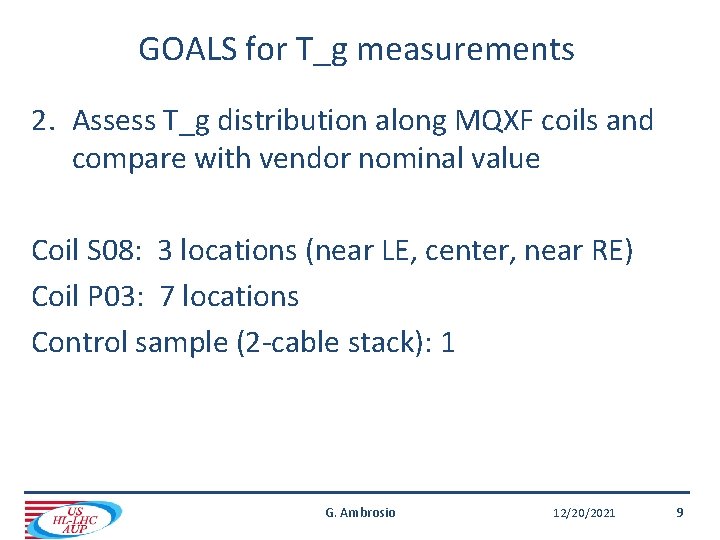 GOALS for T_g measurements 2. Assess T_g distribution along MQXF coils and compare with