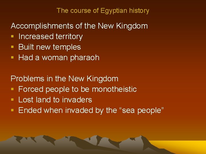 The course of Egyptian history Accomplishments of the New Kingdom § Increased territory §