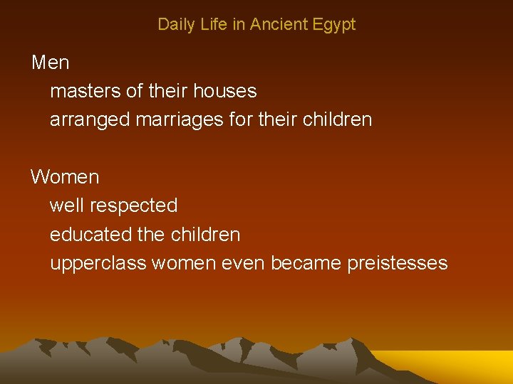 Daily Life in Ancient Egypt Men masters of their houses arranged marriages for their