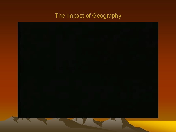 The Impact of Geography 