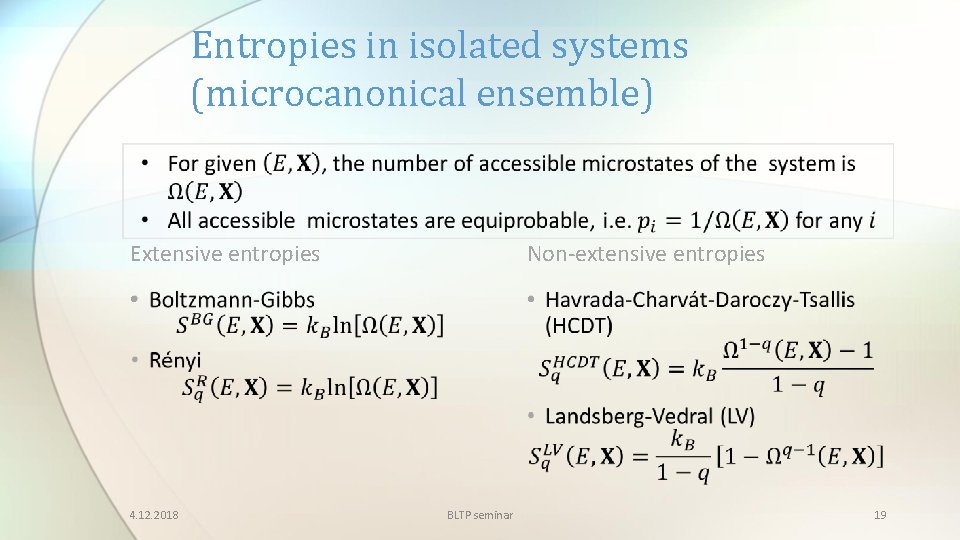 Entropies in isolated systems (microcanonical ensemble) Extensive entropies Non-extensive entropies • • 4. 12.