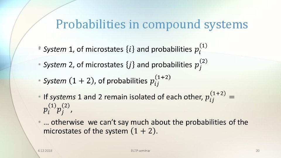 Probabilities in compound systems • 4. 12. 2018 BLTP seminar 20 