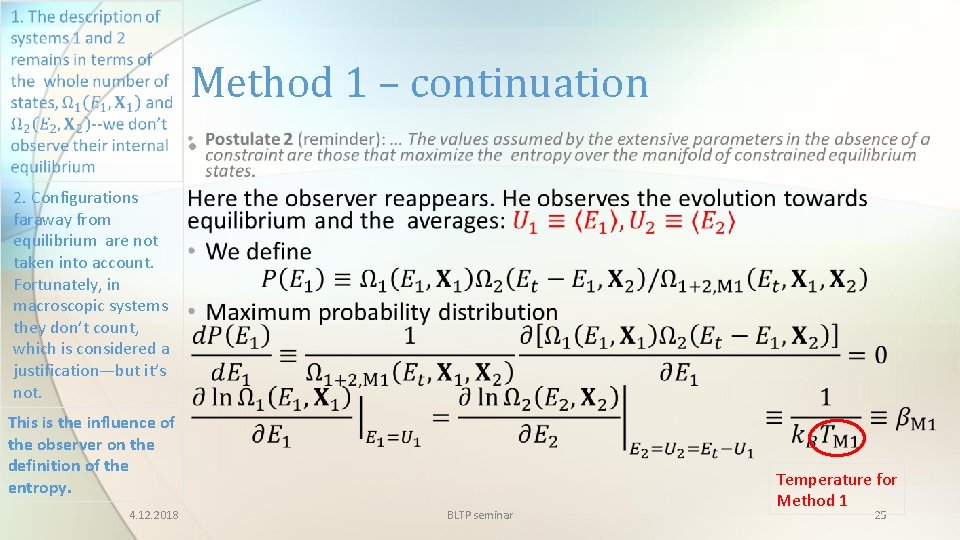 Method 1 – continuation • 2. Configurations faraway from equilibrium are not taken into