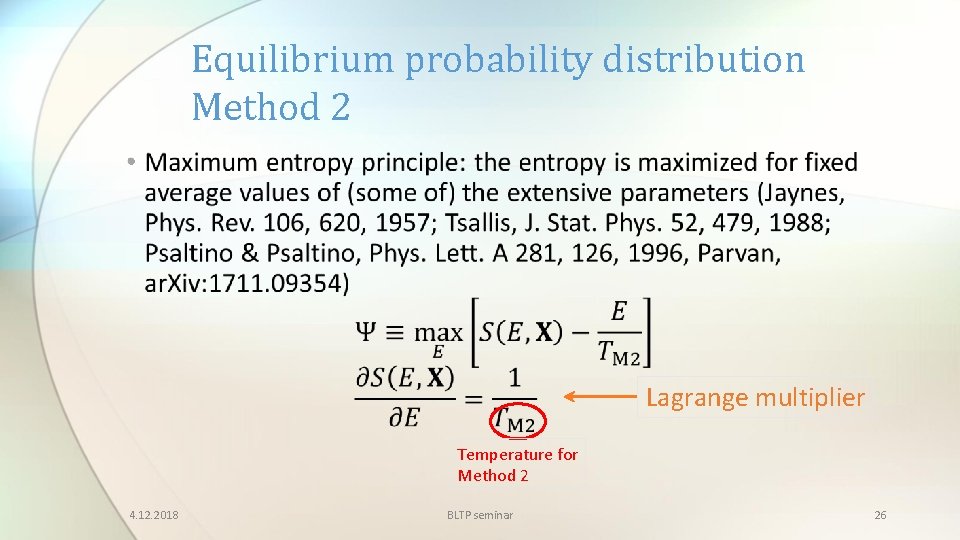 Equilibrium probability distribution Method 2 • Lagrange multiplier Temperature for Method 2 4. 12.