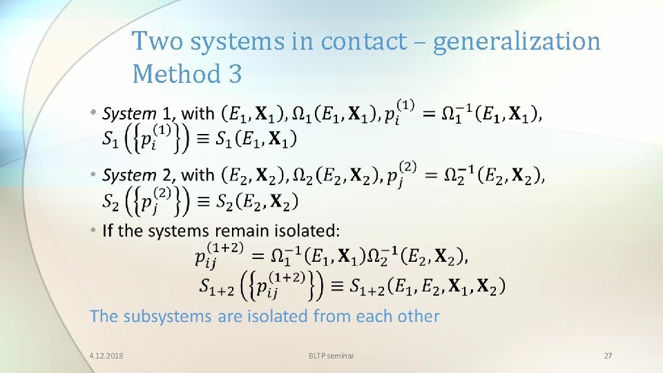 Two systems in contact – generalization Method 3 • 4. 12. 2018 BLTP seminar