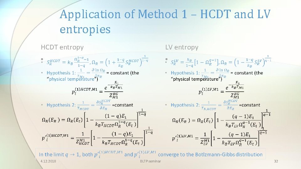 Application of Method 1 – HCDT and LV entropies HCDT entropy LV entropy •