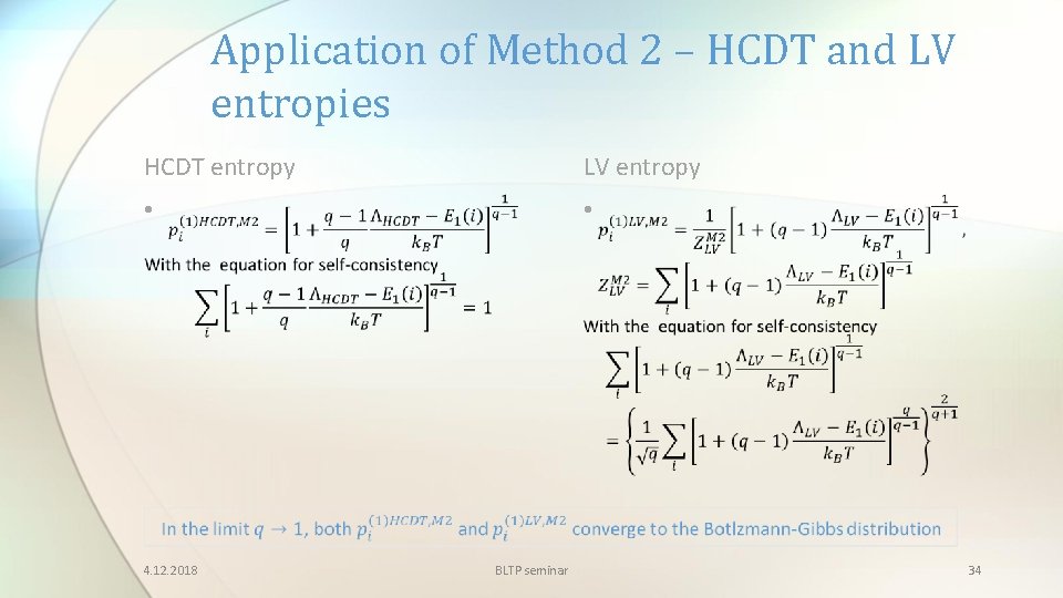 Application of Method 2 – HCDT and LV entropies HCDT entropy LV entropy •