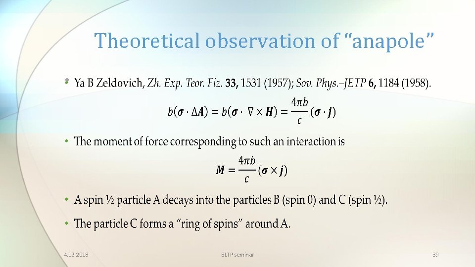 Theoretical observation of “anapole” • 4. 12. 2018 BLTP seminar 39 