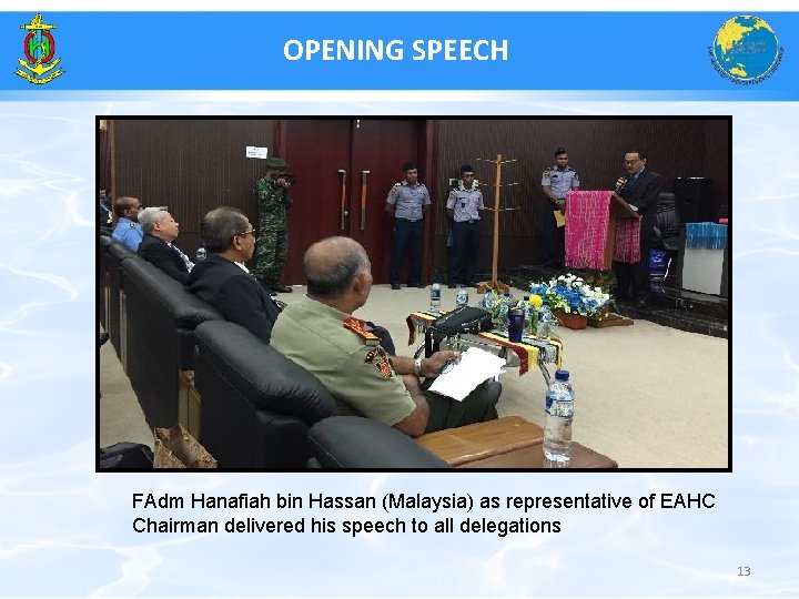 OPENING SPEECH FAdm Hanafiah bin Hassan (Malaysia) as representative of EAHC Chairman delivered his