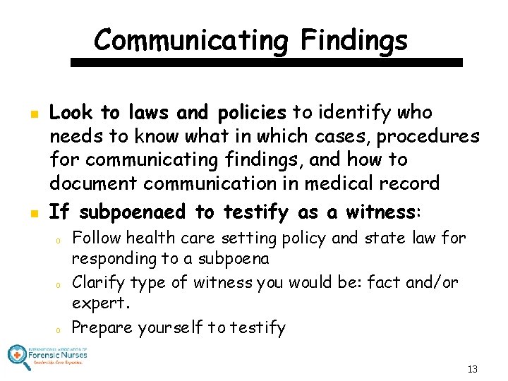 Communicating Findings n n Look to laws and policies to identify who needs to