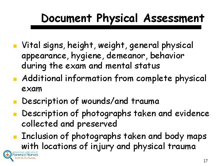 Document Physical Assessment n n n Vital signs, height, weight, general physical appearance, hygiene,