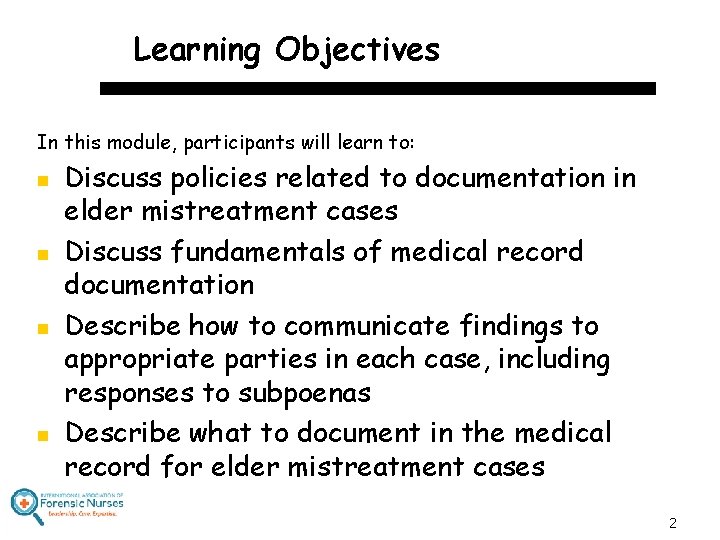 Learning Objectives In this module, participants will learn to: n n Discuss policies related