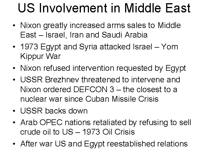 US Involvement in Middle East • Nixon greatly increased arms sales to Middle East