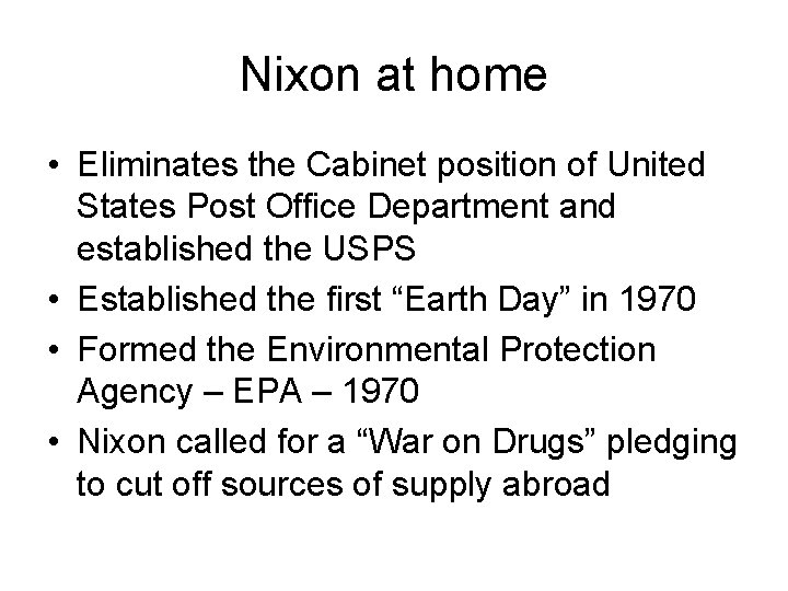 Nixon at home • Eliminates the Cabinet position of United States Post Office Department