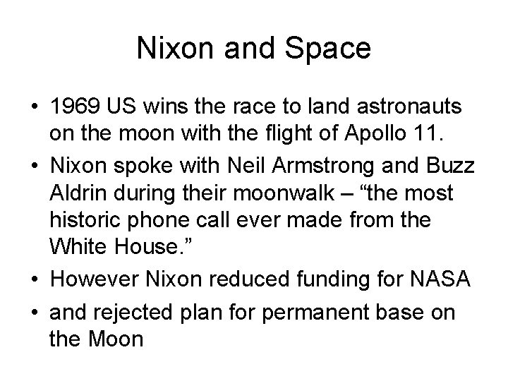 Nixon and Space • 1969 US wins the race to land astronauts on the