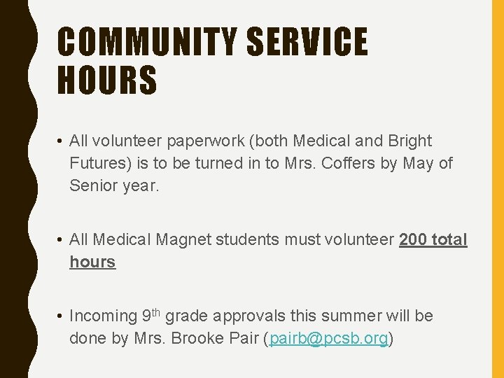 COMMUNITY SERVICE HOURS • All volunteer paperwork (both Medical and Bright Futures) is to