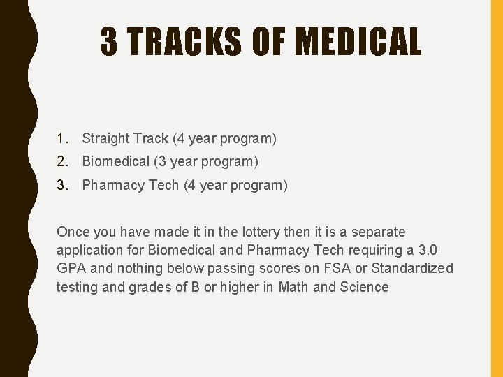 3 TRACKS OF MEDICAL 1. Straight Track (4 year program) 2. Biomedical (3 year