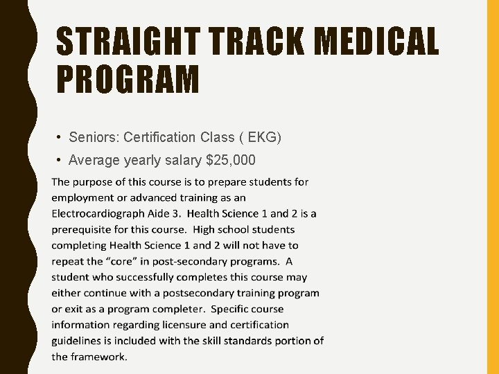 STRAIGHT TRACK MEDICAL PROGRAM • Seniors: Certification Class ( EKG) • Average yearly salary