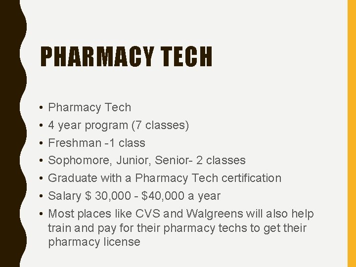 PHARMACY TECH • • Pharmacy Tech 4 year program (7 classes) Freshman -1 class