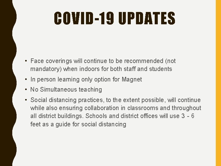 COVID-19 UPDATES • Face coverings will continue to be recommended (not mandatory) when indoors