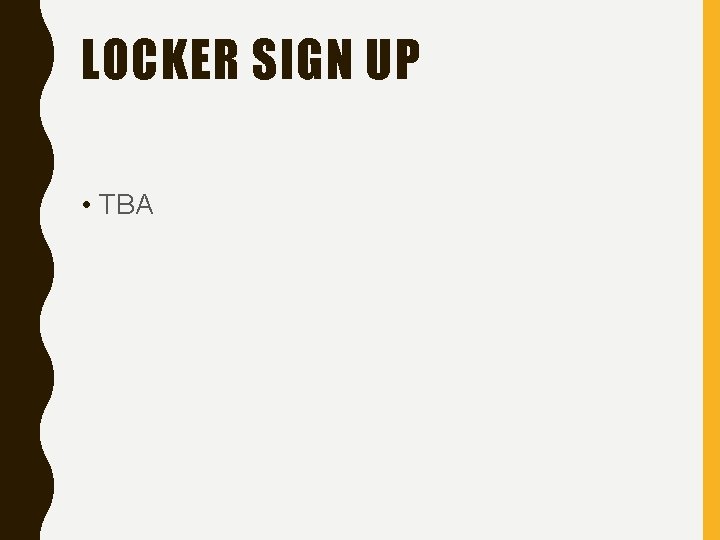 LOCKER SIGN UP • TBA 