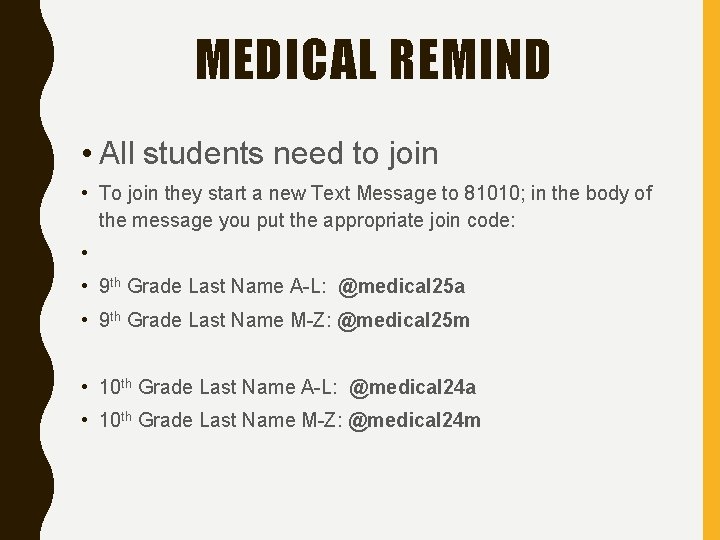 MEDICAL REMIND • All students need to join • To join they start a