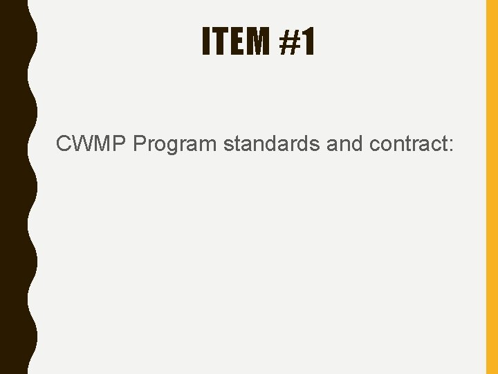 ITEM #1 CWMP Program standards and contract: 