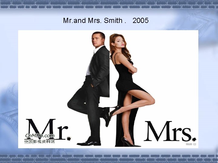 Mr. and Mrs. Smith. 2005 