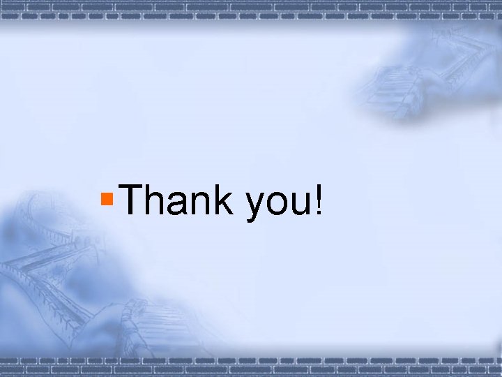 §Thank you! 