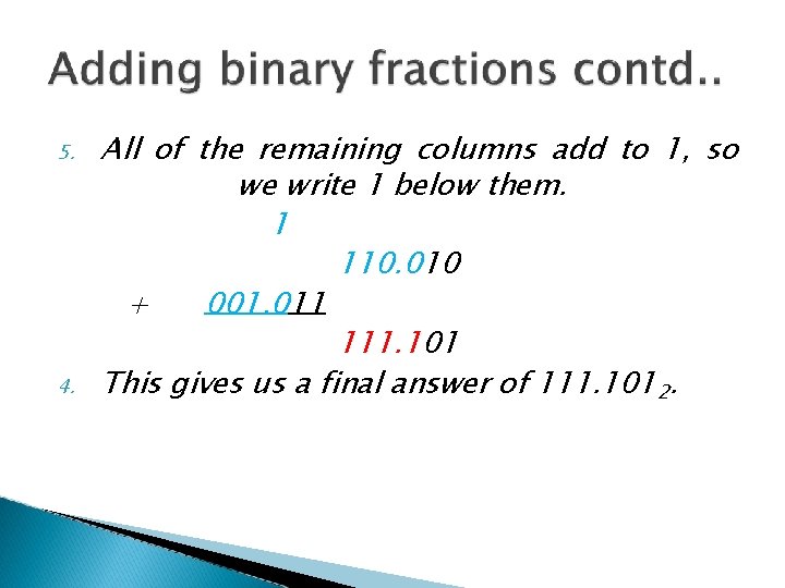 5. 4. All of the remaining columns add to 1, so we write 1