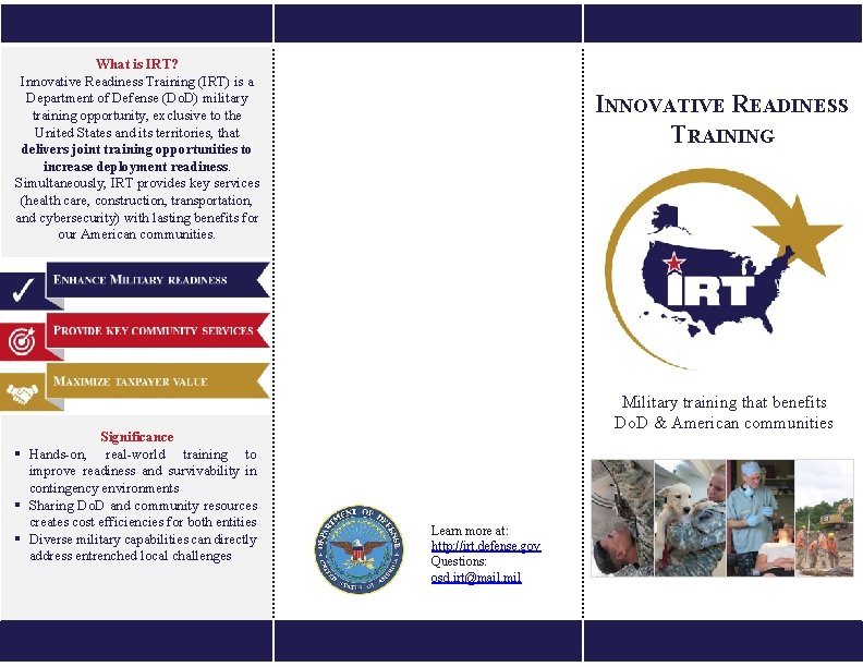 What is IRT? Innovative Readiness Training (IRT) is a Department of Defense (Do. D)